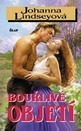 BOUŘLIVÉ OBJETÍ
