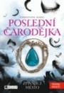POSLEDNÍ ČARODĚJKA – ZPÍVAJÍCÍ MĚSTO