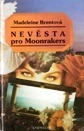 NEVĚSTA PRO MOONRAKERS